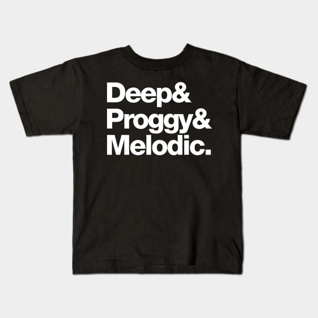 Deep & Proggy & Melodic (White) Kids T-Shirt by GeekyNerfherder